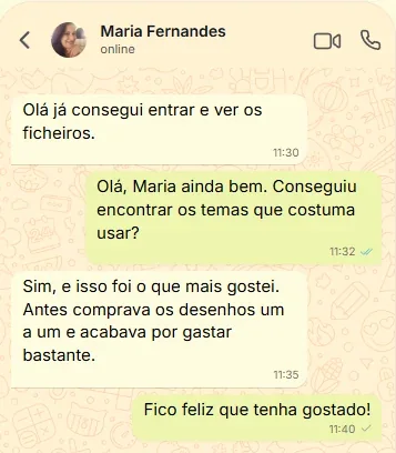 Conversa no WhatsApp com Maria Fernandes: já consegui entrar e ver os ficheiros. Pergunta: conseguiu encontrar os temas que costuma usar? Maria: Sim, e isso foi o que mais gostei. Antes comprava os desenhos um a um e acabava por gastar bastante.